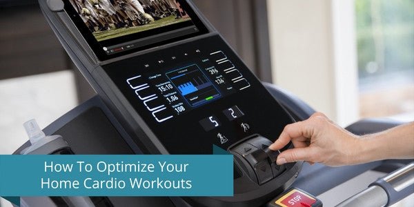 How To Optimize Your Home Cardio Workouts | Fitness Experience